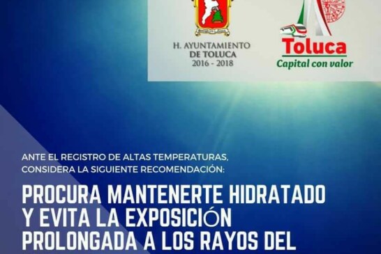 Emiten autoridades de Toluca recomendaciones para esta temporada vacacional