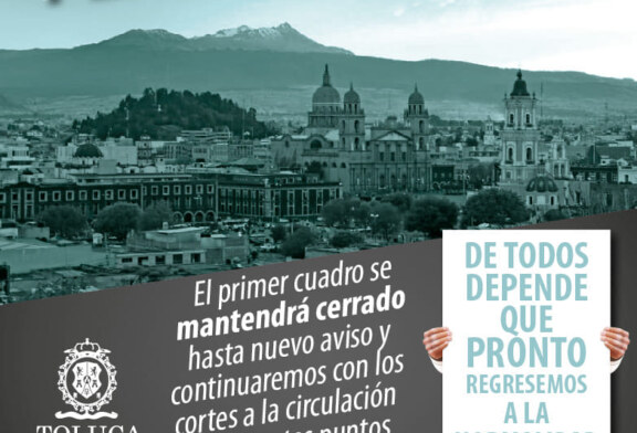 Hasta nuevo aviso, continúa reducción de movilidad vial en el primer cuadro de Toluca