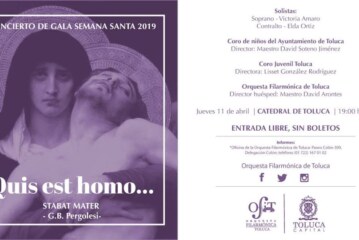Invita Toluca  al Concierto de Gala Semana Santa 2019 Quis est homo…